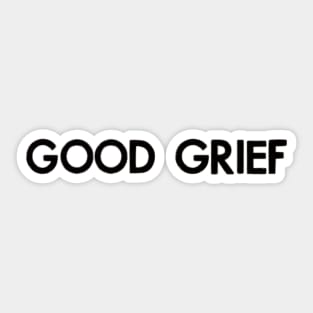 good grief (black) Sticker